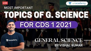 Most Important Topics of General Science for CDS 1 2021 | How to prepare for CDS 2021 | Vishal Kumar