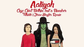 Age Ain't Nothin' But a Number (Whiiite & Jesse Slayter Remix) - Aaliyah (Audio) | WhiiiteOfficial
