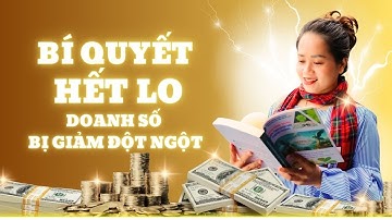Bí quyết Hết Lo Doanh Số Bị Giảm Đột Ngột | PHAN THỊ NGỌC HÂN OFFICIAL