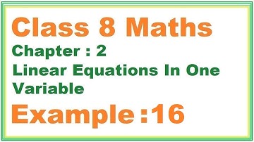 EXAMPLE (16) Chapter:2 Linear Equations In One Variable | Ncert Maths Class 8 | Cbse