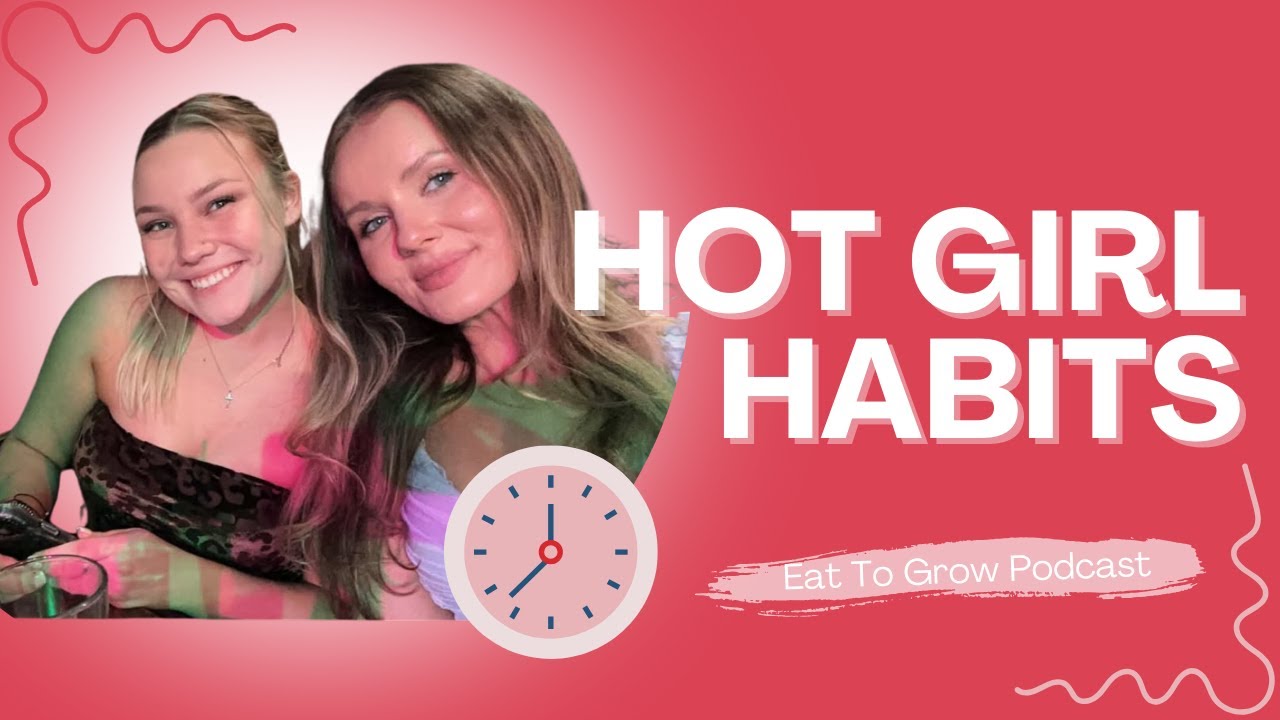 Hot Girl Habits - YouTube
