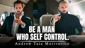 Andrew Tate: Discipline & Self-Control Make Real Men | Top G Motivation