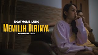 Ngatmombilung - Memilih Dirinya