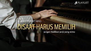 DISAAT HARUS MEMILIH 🎶🎵 PANCE F PONDAAG (LYRIC) | COVER - HARRY PARINTANG