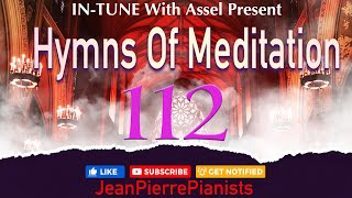 In-Tune With Assel Present Hymns Of Meditation 112