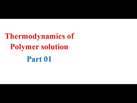 Thermodynamics of polymer solutions (Part 01)