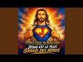 JÉSUS EST LE PLUS GRAND DES HÉROS