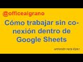 Google sheets, cómo trabajar sin conexión