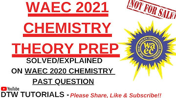 WAEC 2022 CHEMISTRY THEORY PREP - Solved/Explained