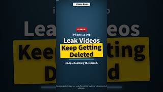 iPhone 18 Pro Leak Videos Keep Vanishing — Is Apple Behind It?