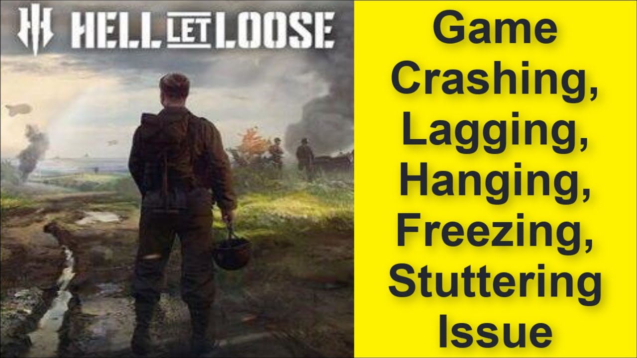 How to Fix Hell Let Loose Game Crashing, Lagging, Hanging, Freezing ...