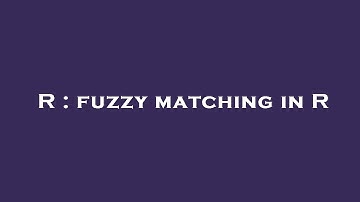 R : fuzzy matching in R
