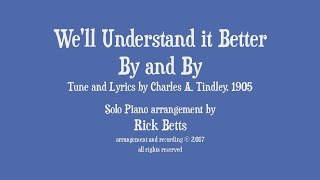 We'll Understand It Better By and By (When the Morning Comes) - Lyrics with Piano chords