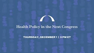 Health Policy in the Next Congress