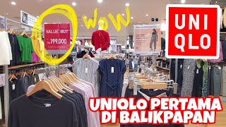 AKHIRNYA ADA UNIQLO DI BALIKPAPAN! OPENING STORE BANYAK HADIAH!