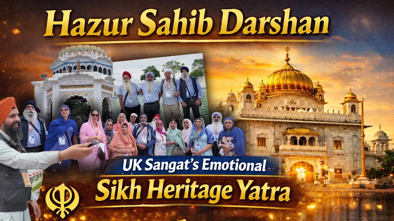 Hazur Sahib Darshan | UK Sangat’s Emotional Sikh Heritage Yatra