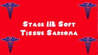 Pronounce Medical Words ― Stage IIB Soft Tissue Sarcoma screenshot 5