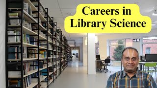 Careers in Library Science & the relevance of libraries in Digital World Careers in Library Science & the relevance of libraries in Digital World