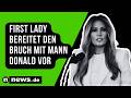 Melania Trump: Trump-Insider glaubt, First Lady bereitet den Bruch mit Mann Donald vor