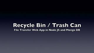[UPDATE] Trash Can - File Transfer Web App in Node JS and Mongo DB