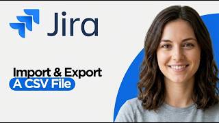 How to Import & Export a CSV File in Jira (2026 Step by Step Guide)