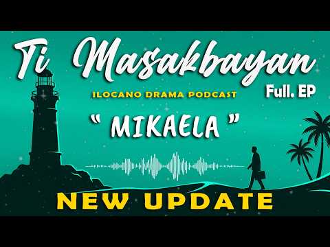 Ti Masakbayan - " MIKAELA " | NEW UPDATE 4/7 | Istoria ti Puso