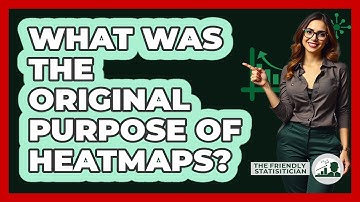 What Was The Original Purpose Of Heatmaps? - The Friendly Statistician