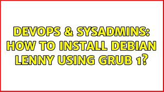 Celebrity DevOps & SysAdmins: How to install Debian Lenny using Grub 1? (3 Solutions!!) Profile