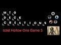 MTG Timeless   Izzet Hollow One Game 3