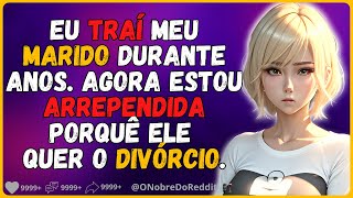 🗿🍷 Agora ele quer o divórcio e estou arrependida. #Reddit #Relatos