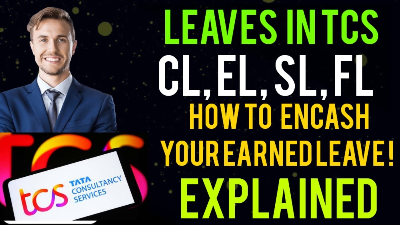 Leaves In TCS How To Encash Earned Leave In TCS CL EL SL FL