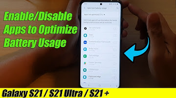 Galaxy S21/Ultra/Plus: How to Enable/Disable Apps to Optimize Battery Usage