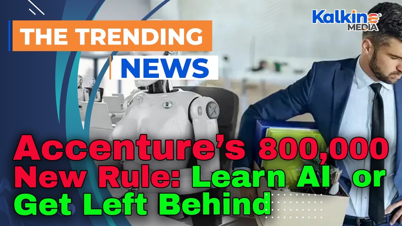 Accenture’s 800,000 New Rule: Learn AI or Get Left Behind - YouTube