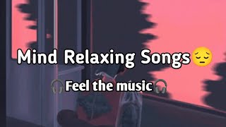 Mind Relaxing Songs? || Slow+reverb+lo-fi songs || Arijit Singh | Darshan raval | Atif Aslam |