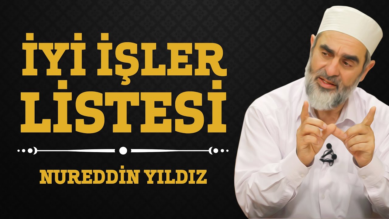 126) İyi İşler Listesi - Nureddin Yıldız - (Hayat Rehberi) - Sosyal Doku Vakfı