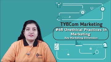 Unethical Practices in Marketing - Key Marketing Dimension - TYBCOM Marketing