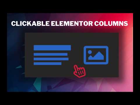 How to Make Elementor Column Clickable - Easy and Quick