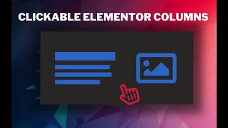 How to Make Elementor Column Clickable - Easy and Quick