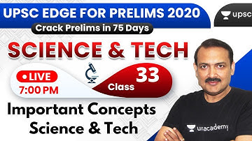 UPSC EDGE for Prelims 2020 | Important Concepts | Science & Technology - 33 by Sandeep Sir