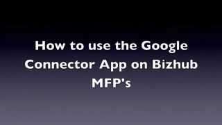 How to use the Google Connector App on Bizhub MFP's - PERRY proTECH by PERRY proTECH 4,045 views 8 years ago 4 minutes, 22 seconds