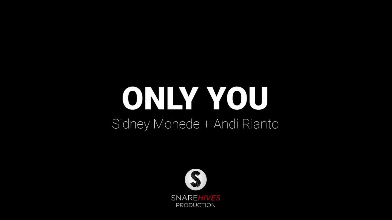 ONLY YOU (Original Key) Sidney Mohede + Andi Rianto ONLY YOU (Original Key) Sidney Mohede + Andi Rianto