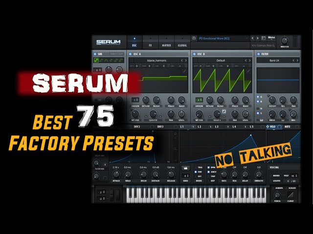 Serum Best factory presets, sounds (no talking) class=