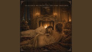 In Silence We Produced the Same Thoughts