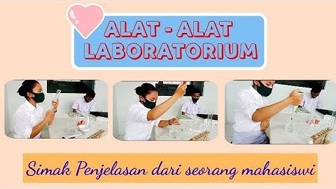 PENGENALAN BEBERAPA ALAT LABORATORIUM DASAR DI LABORATORIUM PART 1