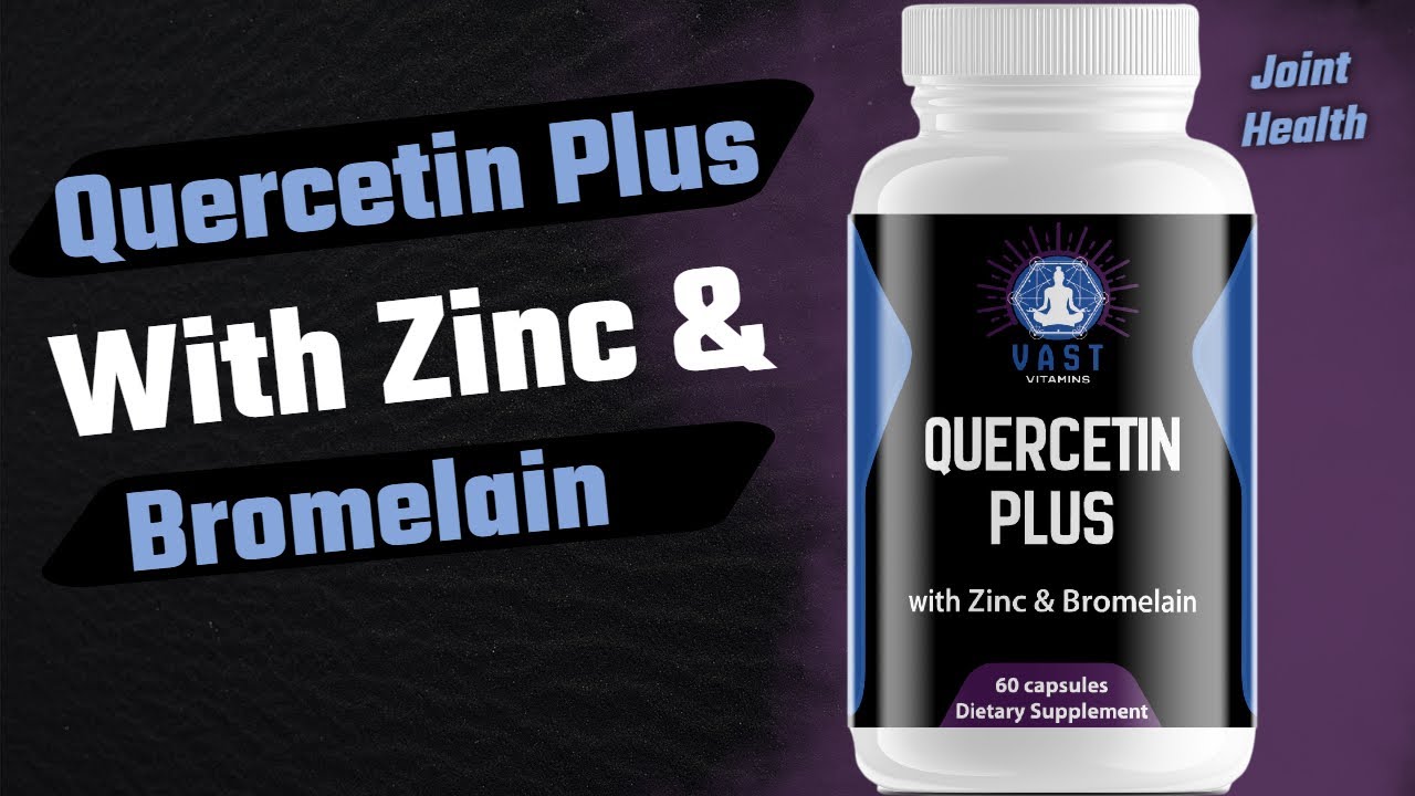 Quercetin Plus With Zinc & Bromelain: The Perfect Combination For Good Health