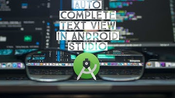 Working of Auto Complete Text View | ANDROID STUDIO