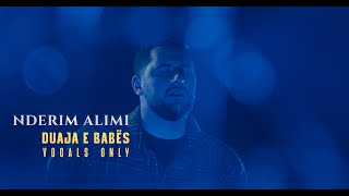 Nderim Alimi - Duaja e Babes (Vocals Only)