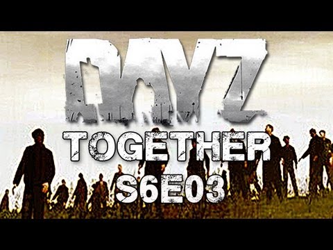 DayZ - Let's Play Together DayZ S6E03 - DayZ Gameplay German - Season 6 Episode 3