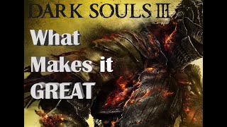 Dark Souls 3 is Great. Here's Why.