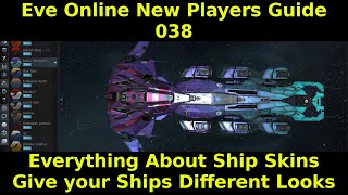 Eve Online New Players Guide 038 - Everything About Ship Skins - Give your Ships Different Looks Eve Online New Players Guide 038 - Everything About Ship Skins - Give your Ships Different Looks